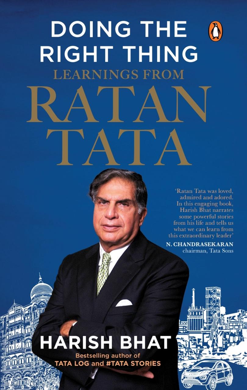 Doing the Right Thing - Learnings from Ratan Tata by Harish Bhat