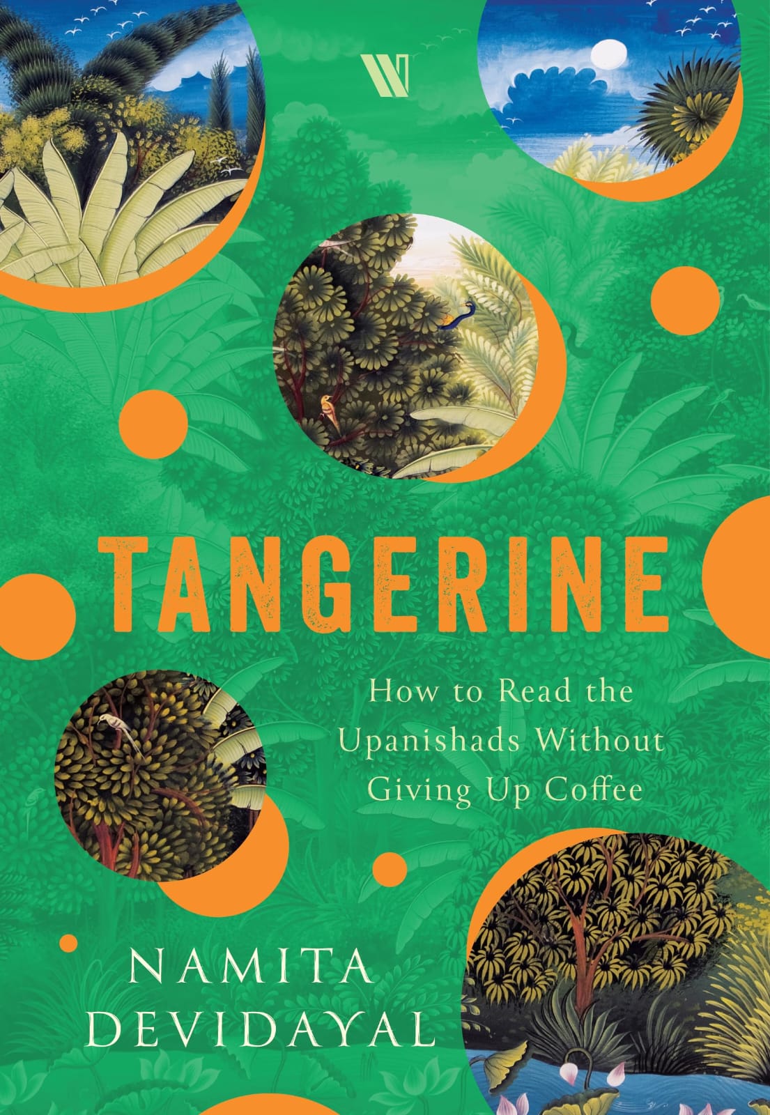 Tangerine - How to Read the Upanishads Without Giving Up Coffee by Namita Devidayal